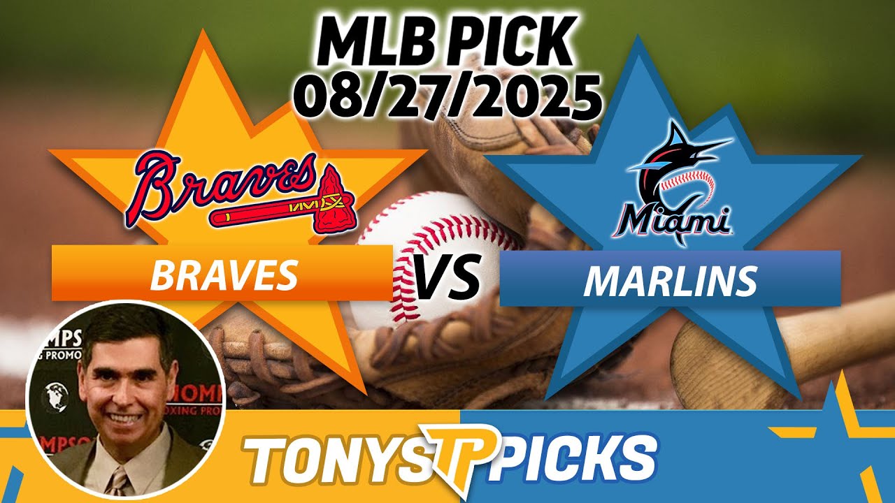 Atlanta Braves vs Miami Marlins Pick 8/27/25 MLB Pick Prediction
