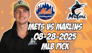 New York Mets vs Miami Marlins 8/28/25 MLB Pick & Prediction | MLB Betting Tips