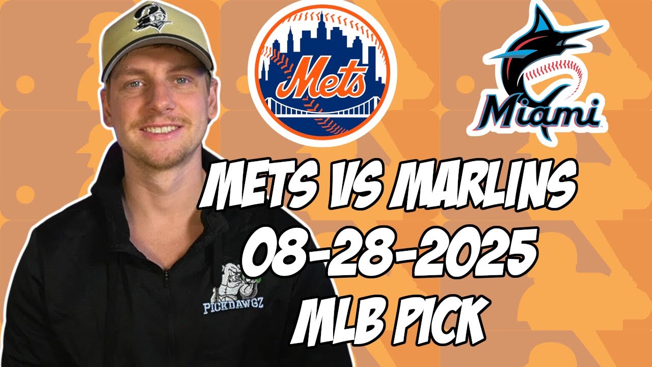New York Mets vs Miami Marlins 8/28/25 MLB Pick & Prediction | MLB Betting Tips