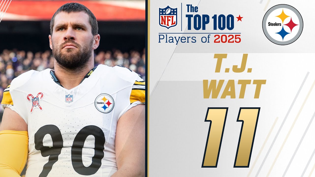 11: T.J. Watt (LB, Steelers) | Top 100 Players of 2025
