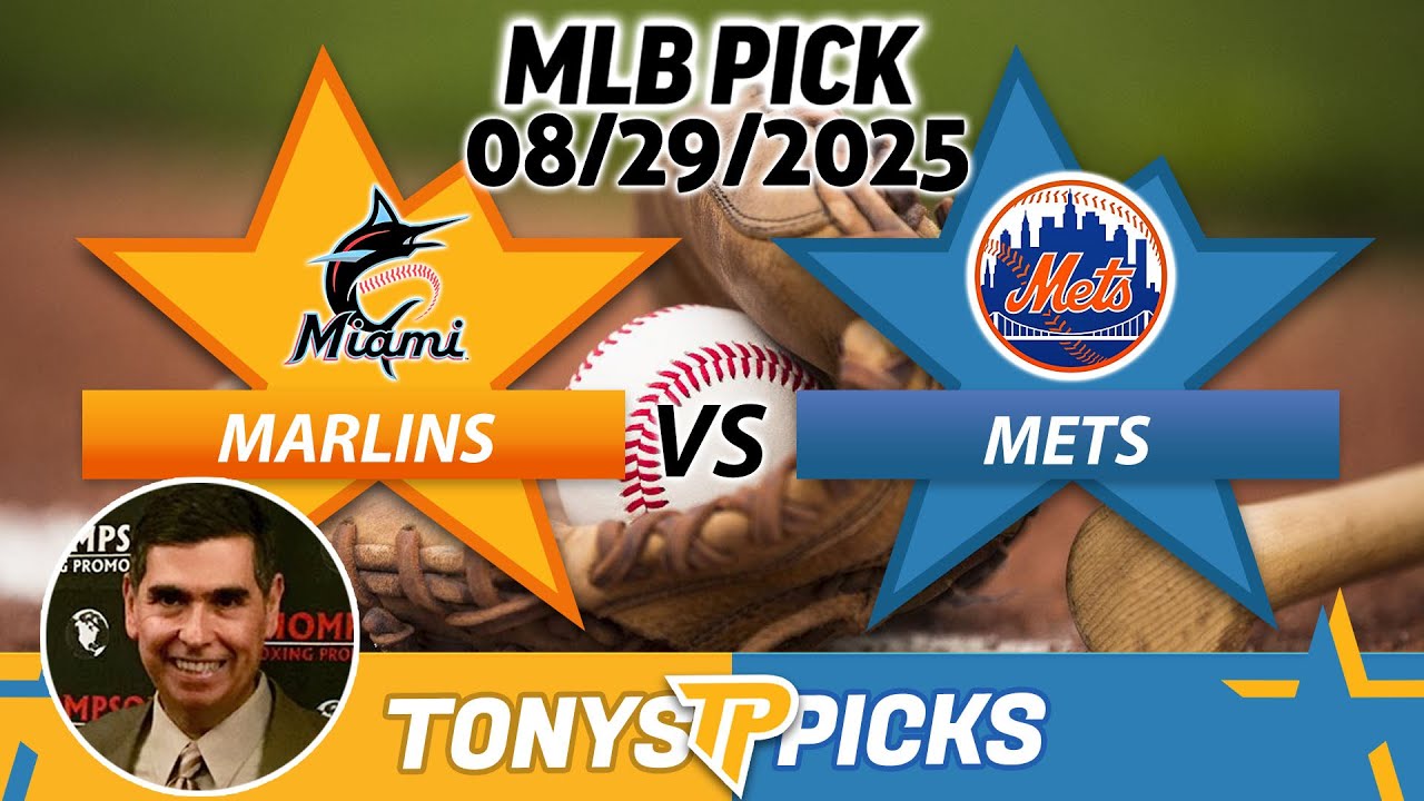 Miami Marlins vs New York Mets Pick 8/29/25 MLB Pick Prediction