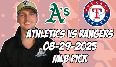 Oakland Athletics vs Texas Rangers 8/29/25 MLB Pick & Prediction | MLB Betting Tips