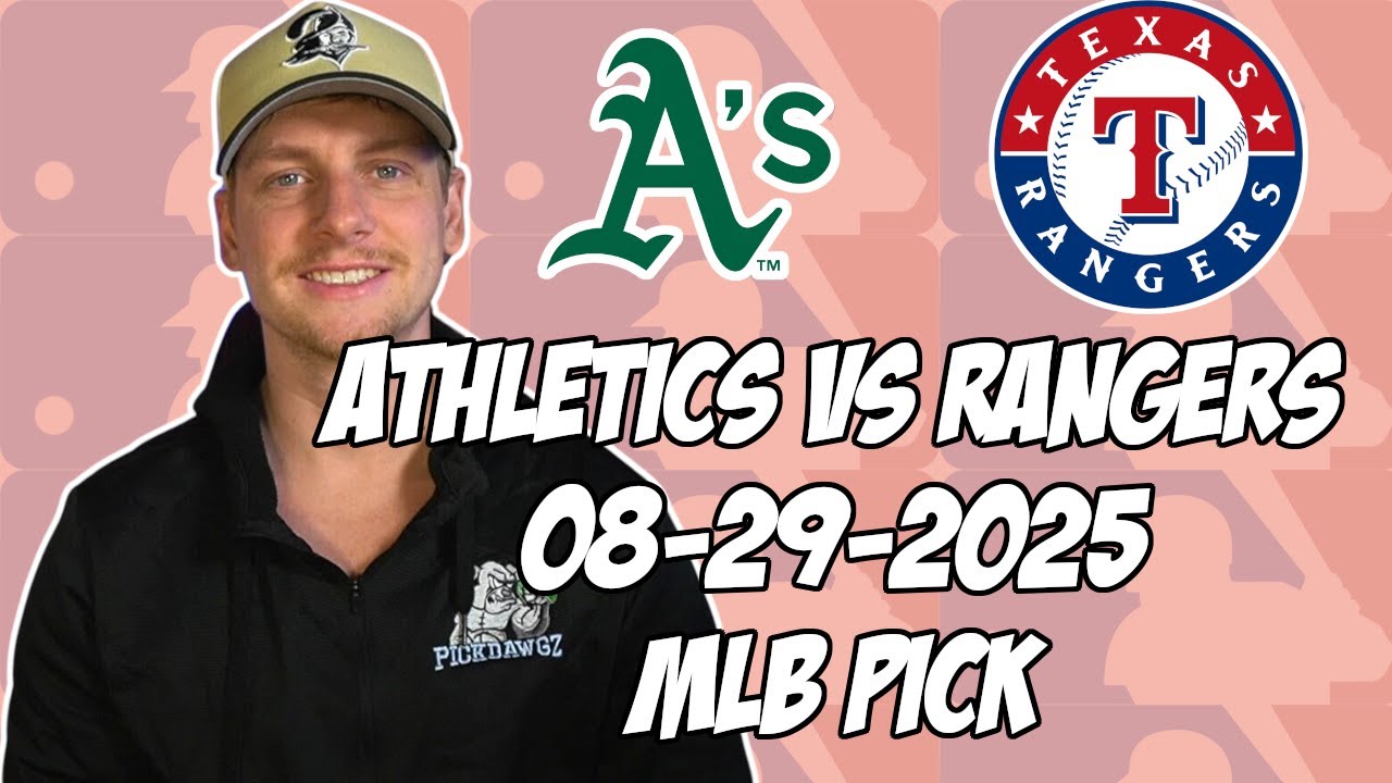 Oakland Athletics vs Texas Rangers 8/29/25 MLB Pick & Prediction | MLB Betting Tips