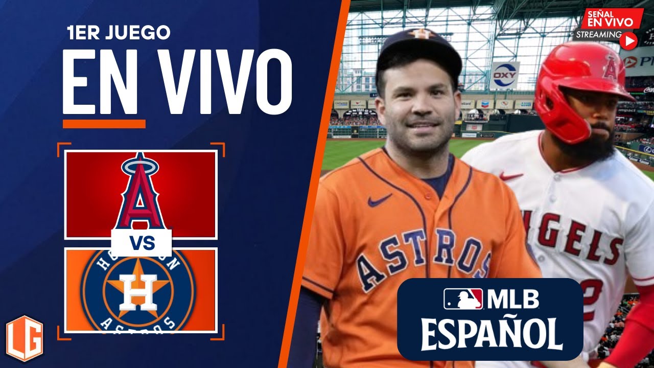 🔴 EN VIVO: Los Angeles Angels Vs Houston Astros - MLB LIVE - JUEGO 1