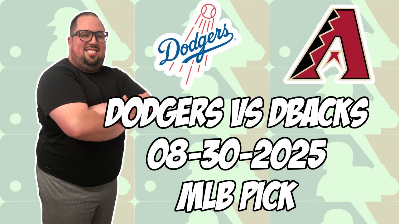 Los Angeles Dodgers vs Arizona Diamondbacks 8/30/25 MLB Pick & Prediction | MLB Betting Tips