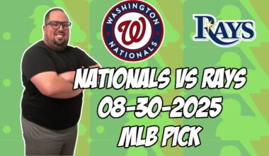 Tampa Bay Rays vs Washington Nationals 8/30/25 MLB Pick & Prediction | MLB Betting Tips