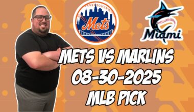 New York Mets vs Miami Marlins 8/30/25 MLB Pick & Prediction | MLB Betting Tips