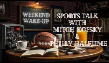 Weekend Wakeup Sports Talk with Mitch Kofsky & Philly Halftime Ep. 99