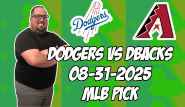 Los Angeles Dodgers vs Arizona Diamondbacks 8/31/25 MLB Pick & Prediction | MLB Betting Tips
