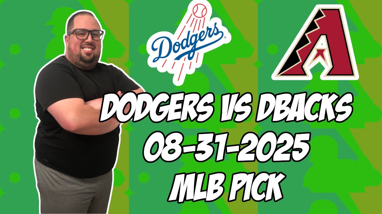 Los Angeles Dodgers vs Arizona Diamondbacks 8/31/25 MLB Pick & Prediction | MLB Betting Tips