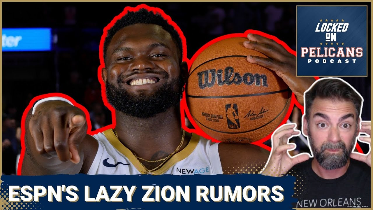 ESPN's LAZY Zion Williamson Trade Rumor Debunked | New Orleans Pelicans Update