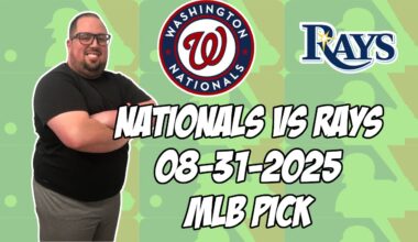 Tampa Bay Rays vs Washington Nationals 8/31/25 MLB Pick & Prediction | MLB Betting Tips