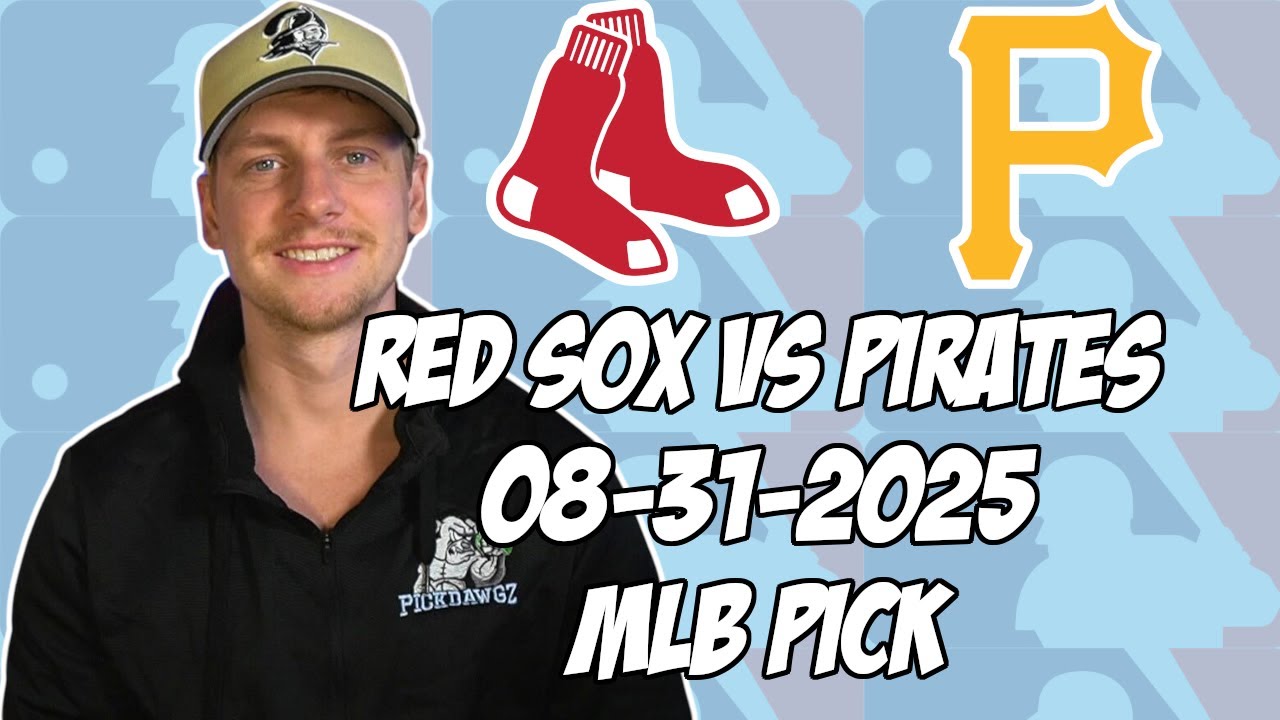 Pittsburgh Pirates vs Boston Red Sox 8/31/25 MLB Pick & Prediction | MLB Betting Tips