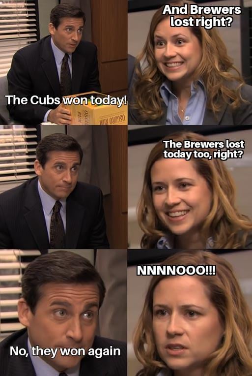 Being a Cubs fan for the last several weeks!