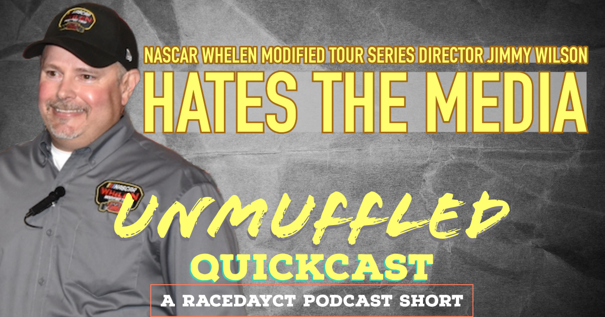 NASCAR Whelen Modified Tour Series Director Jimmy Wilson Hates The Media