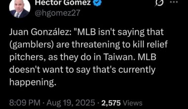 (Gomez) Juan González: "MLB isn't saying that (gamblers) are threatening to kill relief pitchers, as they do in Taiwan. MLB doesn't want to say that's currently happening.