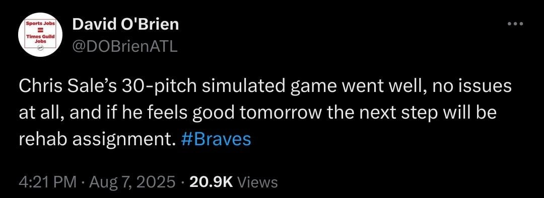 [O'Brien] Chris Sale’s 30-pitch simulated game went well, no issues at all, and if he feels good tomorrow the next step will be rehab assignment. #Braves