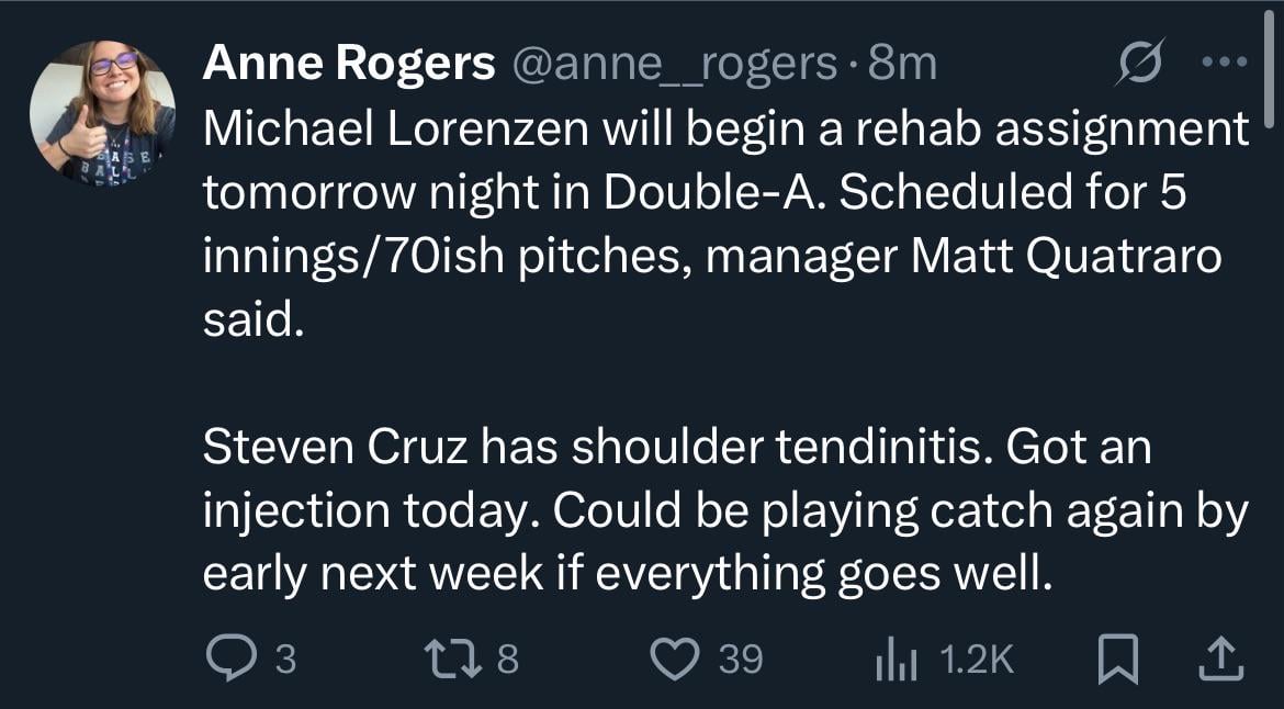 Lorenzen will begin a rehab assignment tomorrow night in NWA. Cruz has shoulder tendinitis and will be reevaluated after injections.
