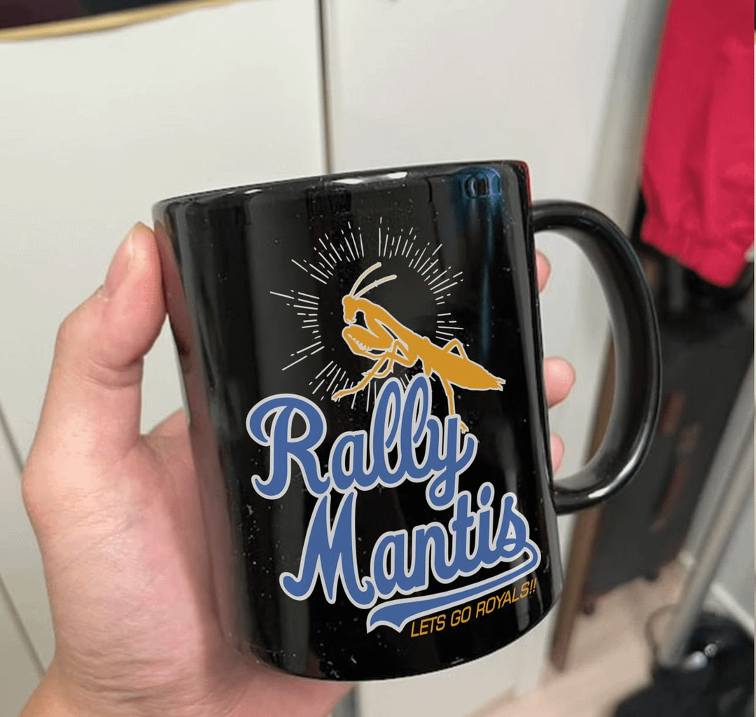Rally Mantis LETS GO ROYALS!!