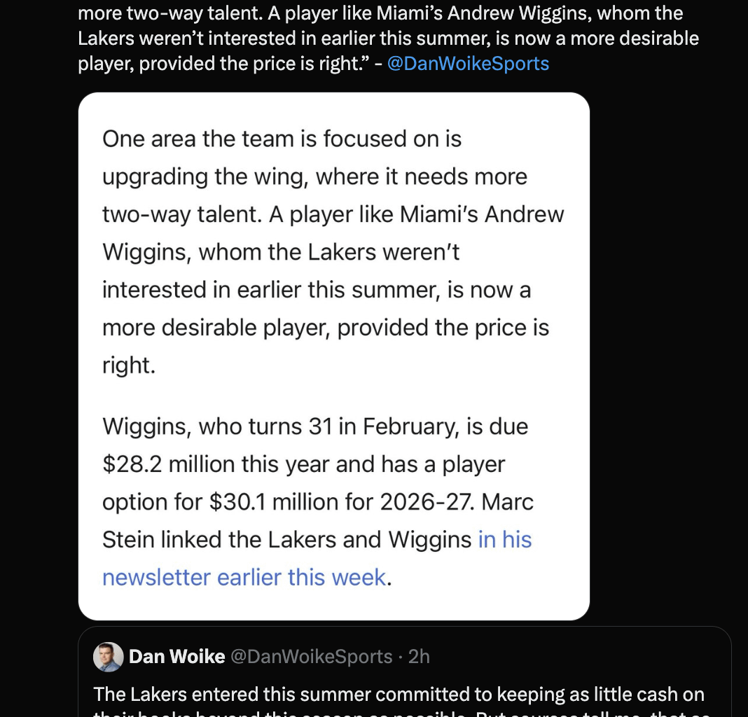 "A player like Miami’s Andrew Wiggins, whom the Lakers weren’t interested in earlier this summer, is now a more desirable player, provided the price is right." - Lakers Reporter for the Athletic, Dan Woike