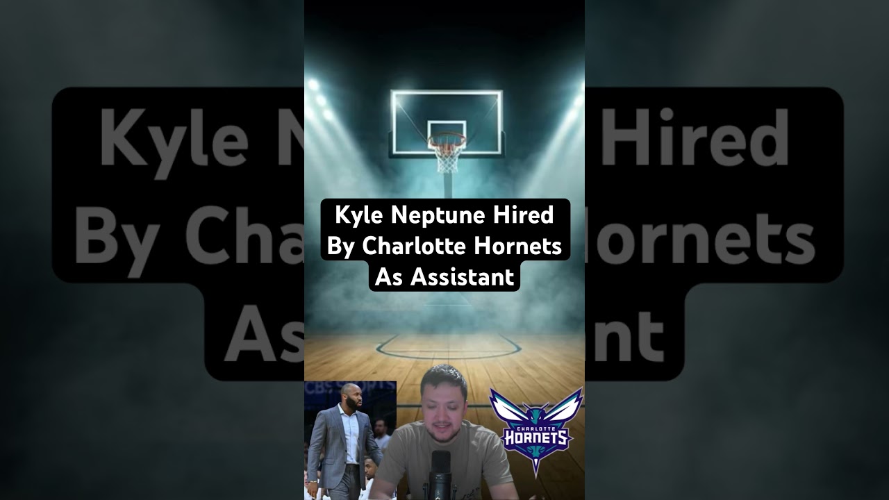 Kyle Neptune Hired By Charlotte Hornets As Assistant