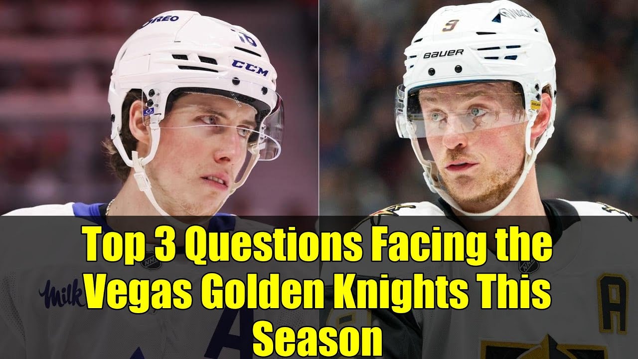 Top 3 Questions Facing the Vegas Golden Knights This Season