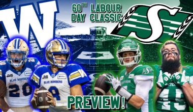 Week 13 Labour Day Classic Preview! Winnipeg Blue Bombers Vs Saskatchewan Roughriders!