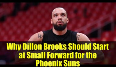 Why Dillon Brooks Should Start at Small Forward for the Phoenix Suns | SBN Reacts