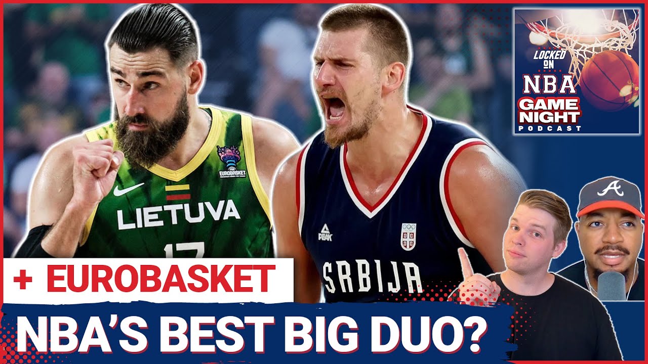 Nikola Jokic & Valenciunas the BEST BIG DUO in the NBA + Alperen Şengün  & Turkey Roll in EuroBasket