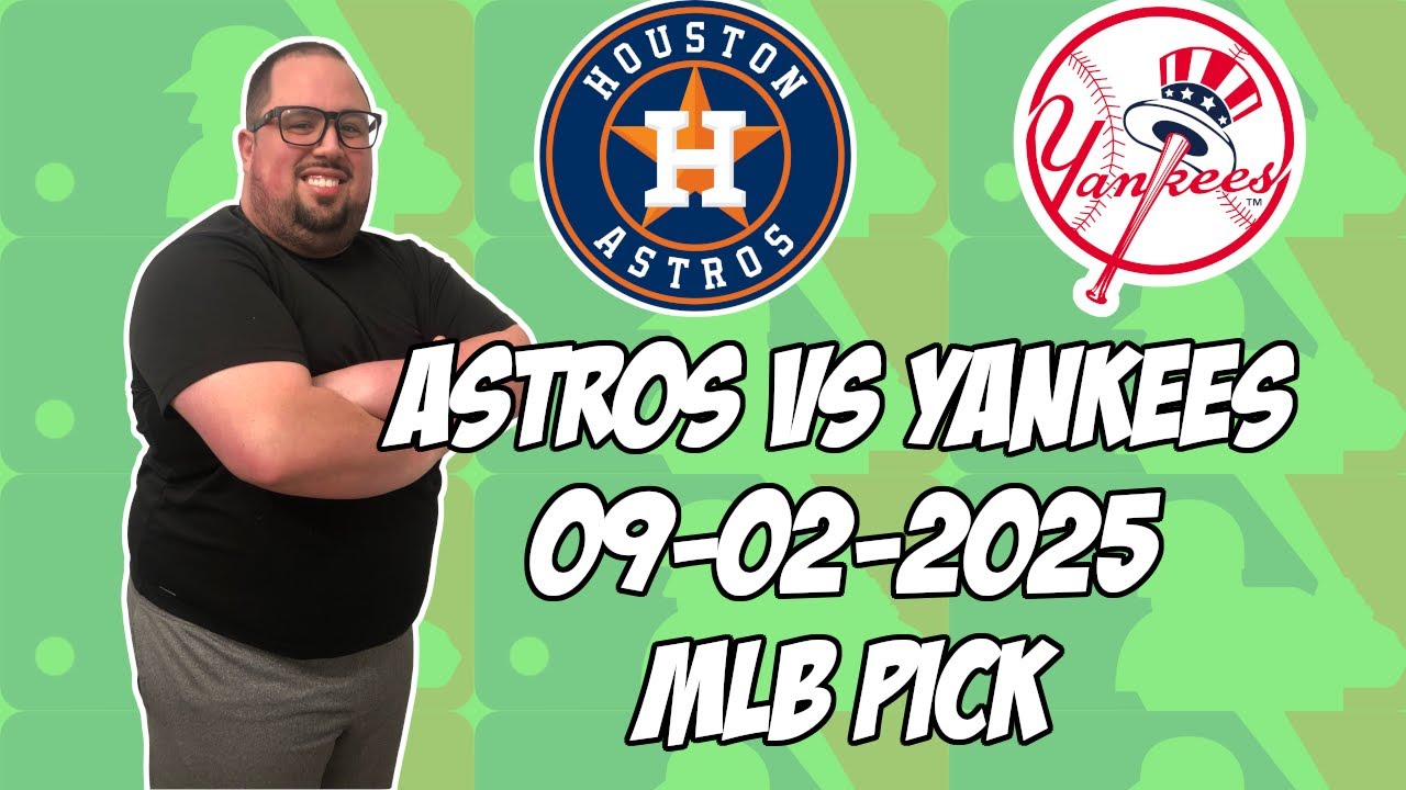Houston Astros vs New York Yankees 9/2/25 MLB Pick & Prediction | MLB Betting Tips