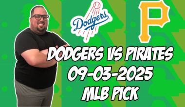 Pittsburgh Pirates vs Los Angeles Dodgers 9/3/25 MLB Pick & Prediction | MLB Betting Tips
