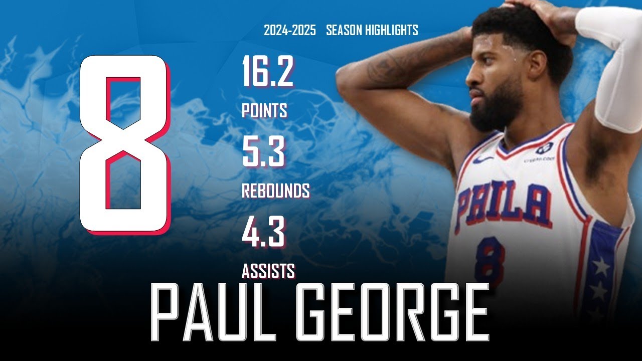 Paul George || 2024-2025 Philadelphia 76ers Highlights