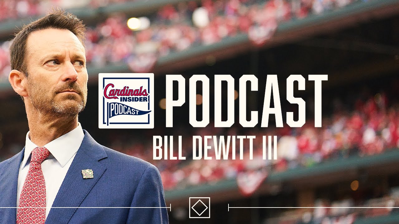 Bill DeWitt III: Cardinals Insider Podcast | St. Louis Cardinals