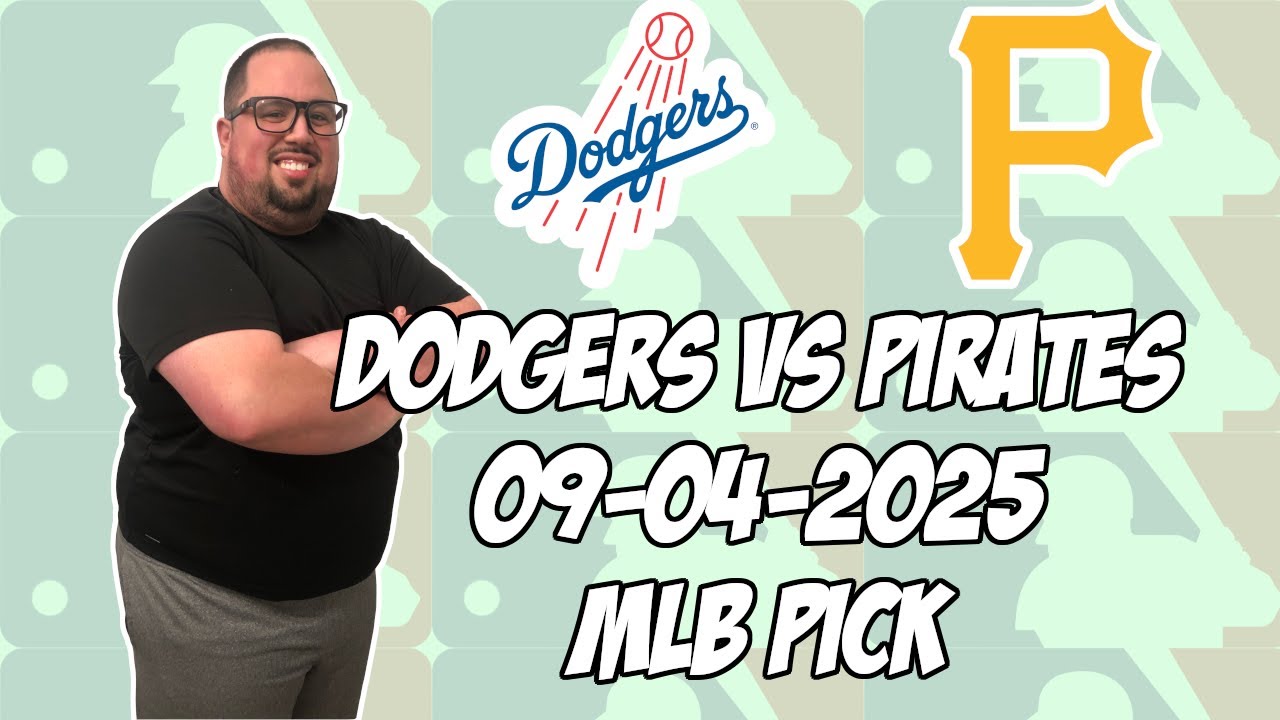Pittsburgh Pirates vs Los Angeles Dodgers 9/4/25 MLB Pick & Prediction | MLB Betting Tips