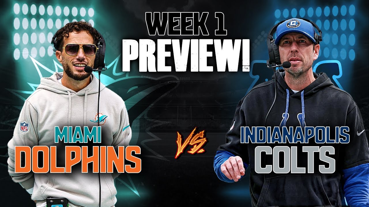 Miami Dolphins Vs Indianapolis Colts Week 1 Preview!