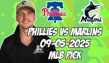 Miami Marlins vs Philadelphia Phillies 9/5/25 MLB Pick & Prediction | MLB Betting Tips