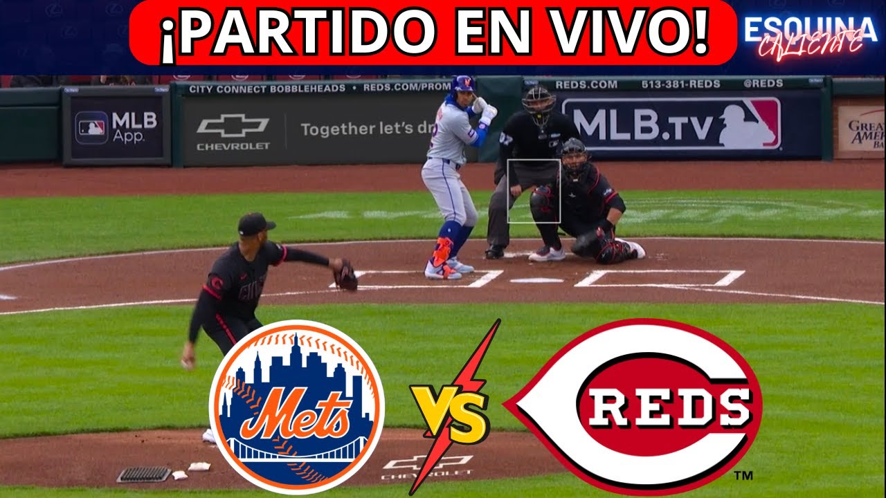 ⚾🔴EN VIVO: NEW YORK METS VS CINCINNATI REDS -⚾JUEGA JUAN SOTO Y LINDOR  - ESQUINA CALIENTE LIVE