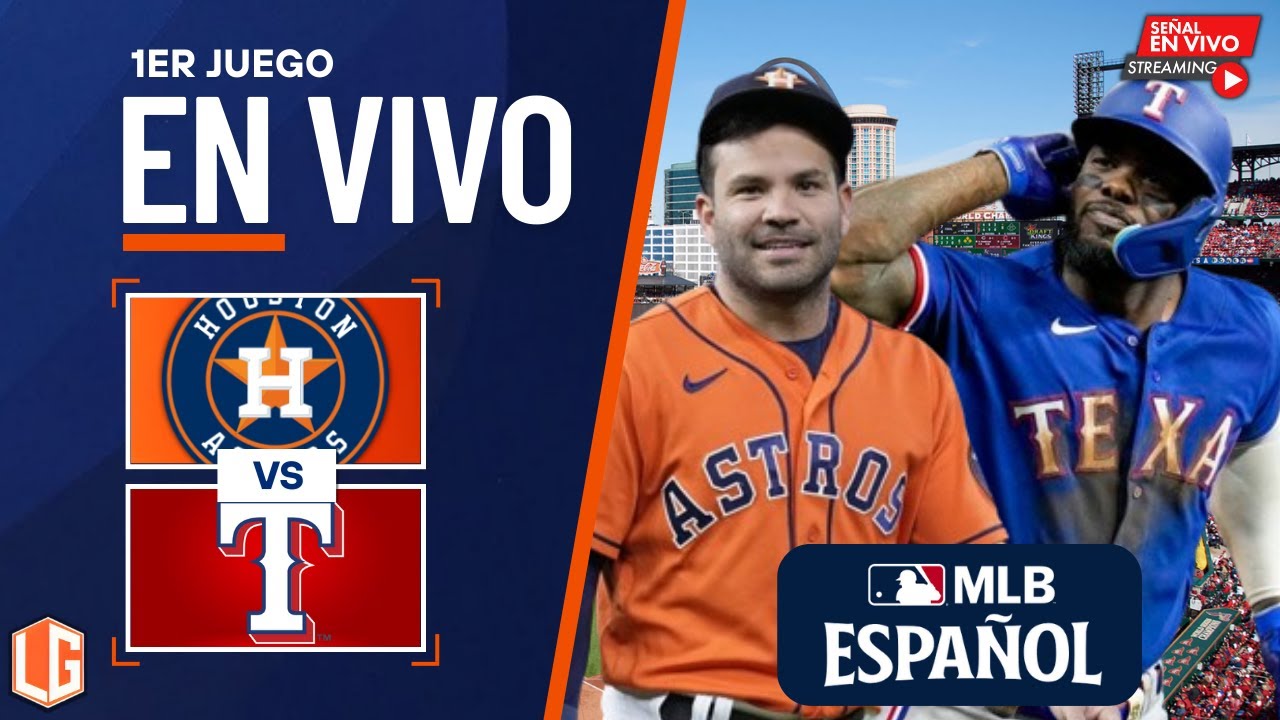 🔴 EN VIVO: Houston Astros Vs Texas Rangers - MLB LIVE - JUEGO 1