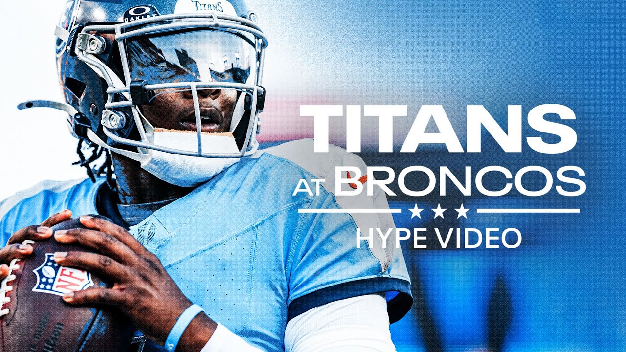 Titans at Broncos Week 1 | Hype Video