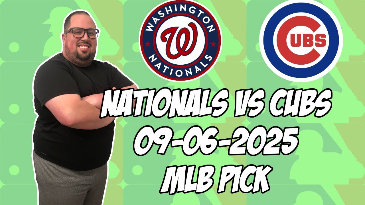 Chicago Cubs vs Washington Nationals 9/6/25 MLB Pick & Prediction | MLB Betting Tips