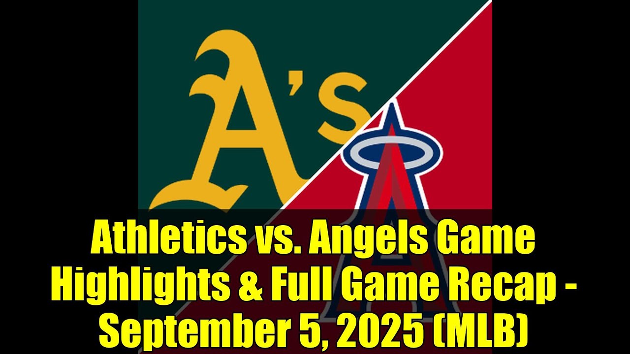 Athletics vs. Angels Game Highlights & Full Game Recap - September 5, 2025 (MLB)