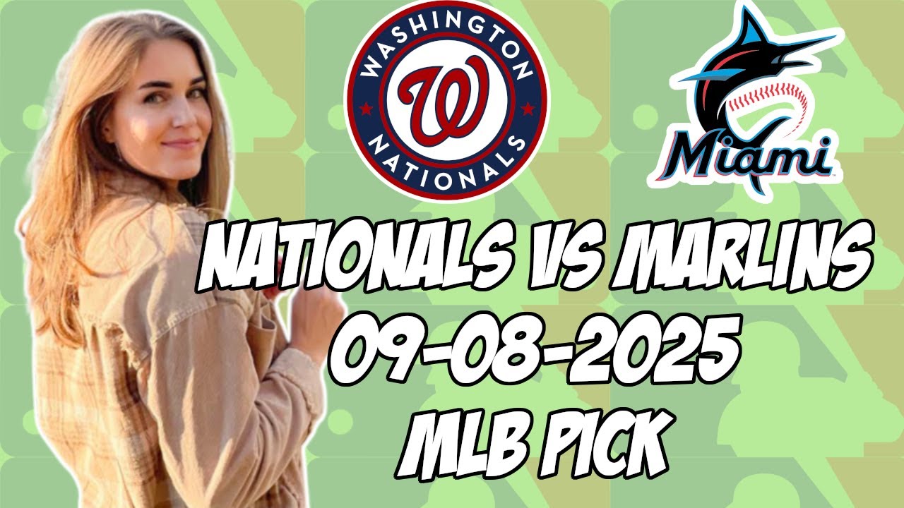 Washington Nationals vs Miami Marlins 9/8/25 MLB Pick & Prediction | MLB Betting Tips