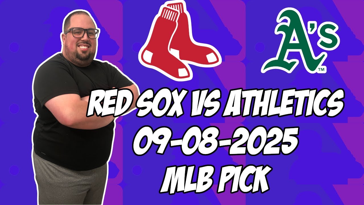 Oakland Athletics vs Boston Red Sox 9/8/25 MLB Pick & Prediction | MLB Betting Tips