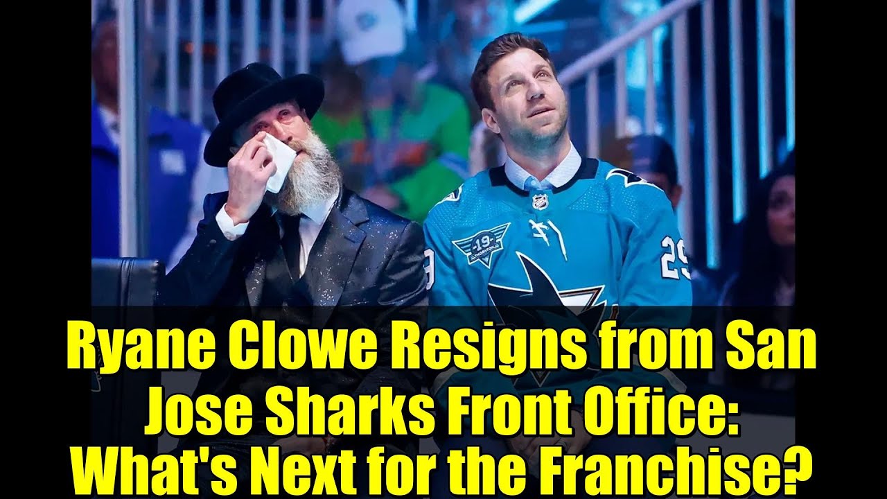 Ryane Clowe Resigns from San Jose Sharks Front Office: What's Next for the Franchise?