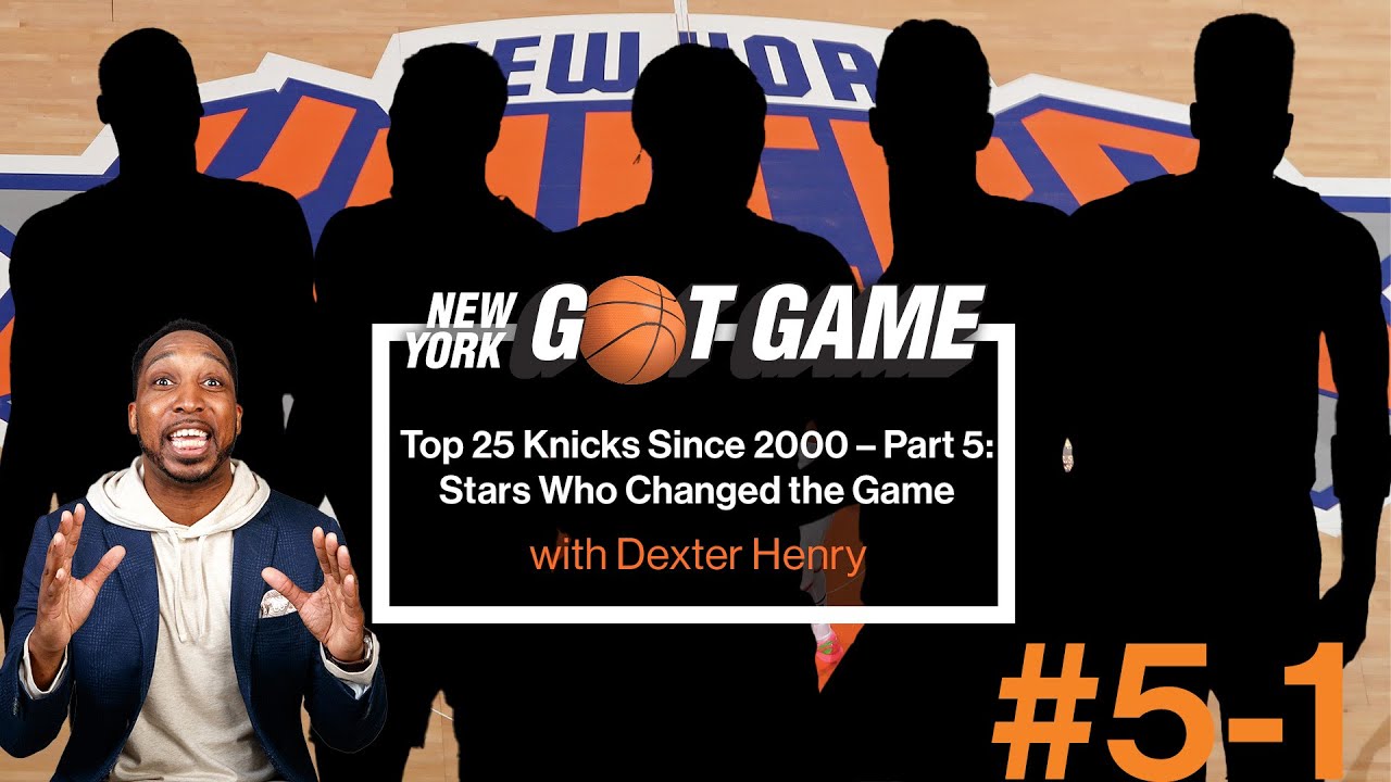 The Top 5 Knicks of the Last 25 Years | NY Got Game