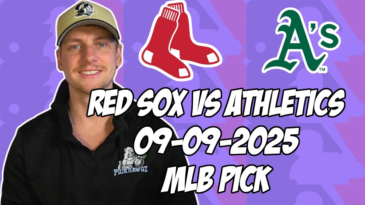 Oakland Athletics vs Boston Red Sox 9/9/25 MLB Pick & Prediction | MLB Betting Tips