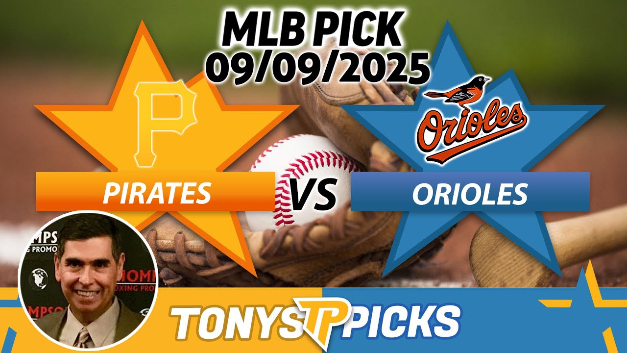Pittsburgh Pirates vs Baltimore Orioles Pick 9/9/25 MLB Pick Prediction