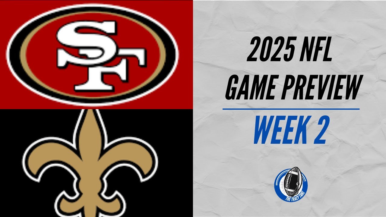 San Francisco 49ers vs New Orleans Saints | Week 2 Game Preview