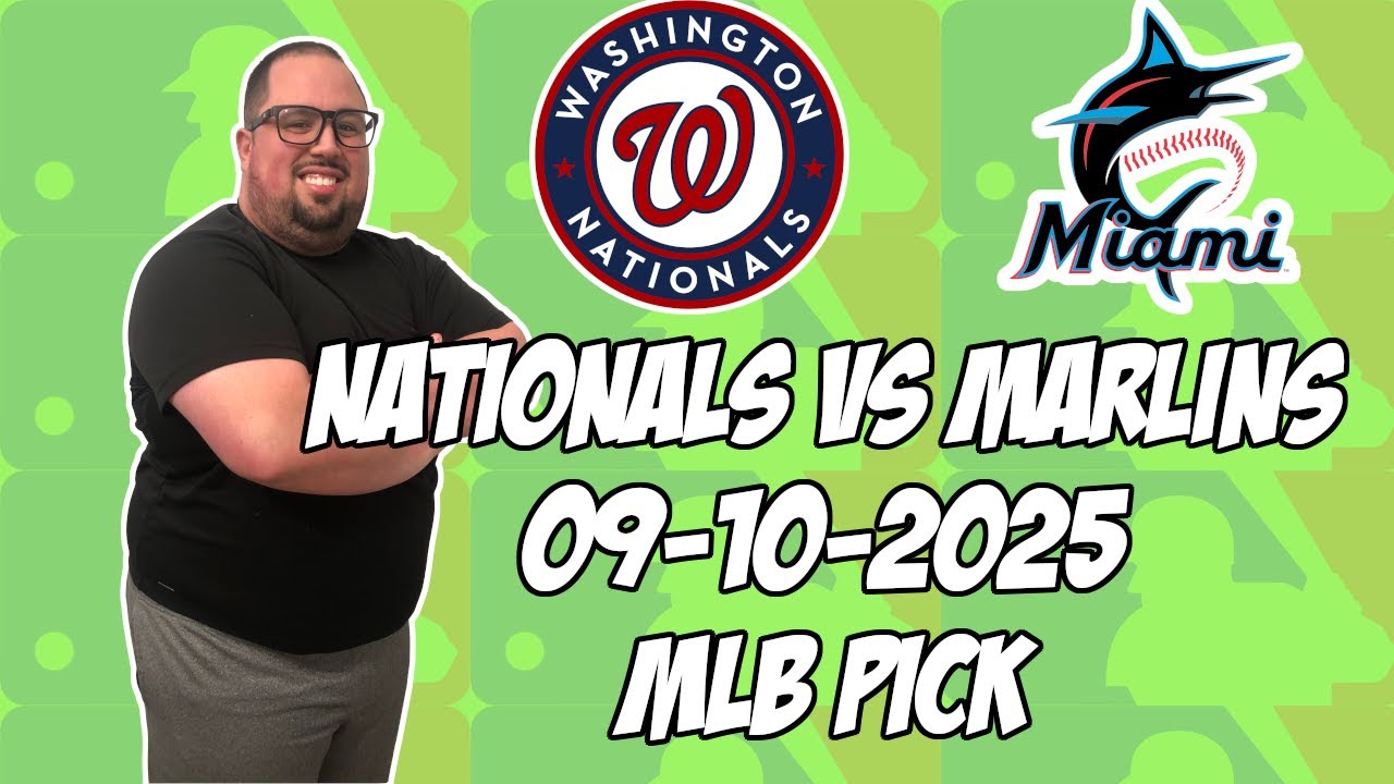 Washington Nationals vs Miami Marlins 9/10/25 MLB Pick & Prediction | MLB Betting Tips
