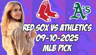 Oakland Athletics vs Boston Red Sox 9/10/25 MLB Pick & Prediction | MLB Betting Tips